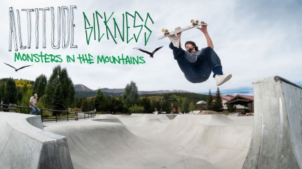 &quot;Altitude Sickness: Monsters in the Mountains&quot; Video