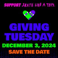 Skate Like a Girl's "Giving Tuesday" Fundraiser