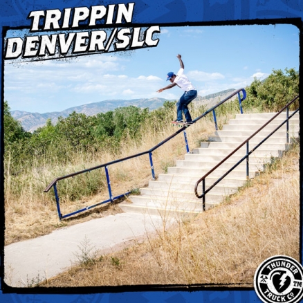 Thunder Trucks: Trippin Denver/SLC