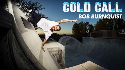 Cold Call: Bob Burnquist