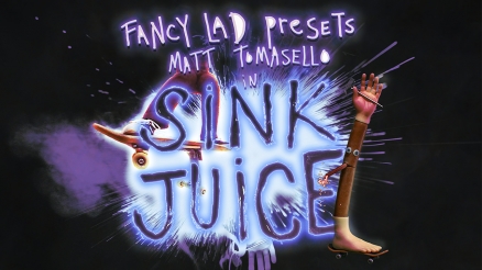 Matt Tomasello's "Sink Juice" Fancy Lad Part