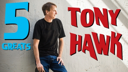 5 Greats: Tony Hawk