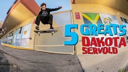 Dakota Servold: 5 Greats