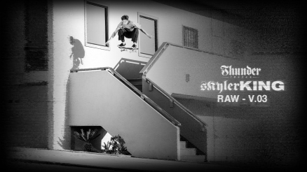 Skyler King&#039;s &quot;RAW&quot; Thunder Part