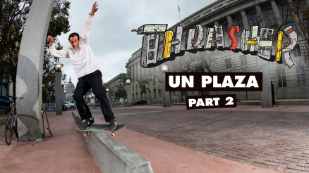 Thrasher’s DIY: UN Plaza Part 2