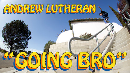 Andrew Lutheran&#039;s &quot;Going Bro&quot; Part