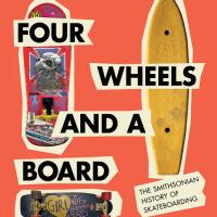 The Smithsonian&#039;s &quot;Four Wheels and a Board&quot; Book